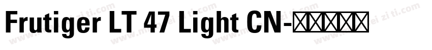 Frutiger LT 47 Light CN字体转换